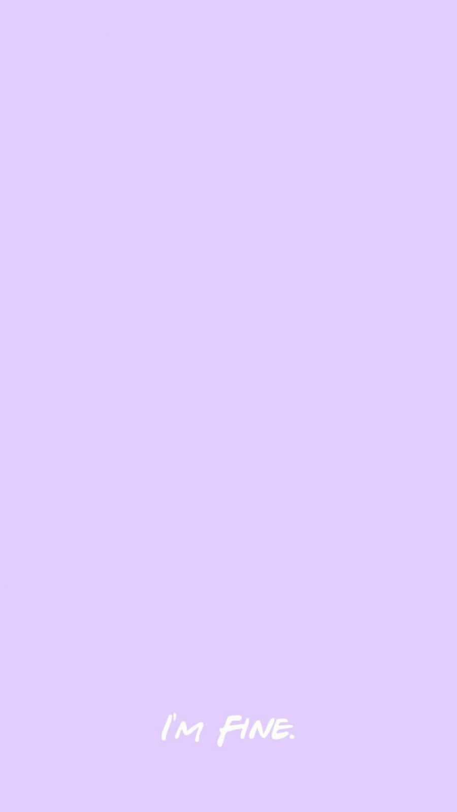 Cute Light Purple I’m Fine Background