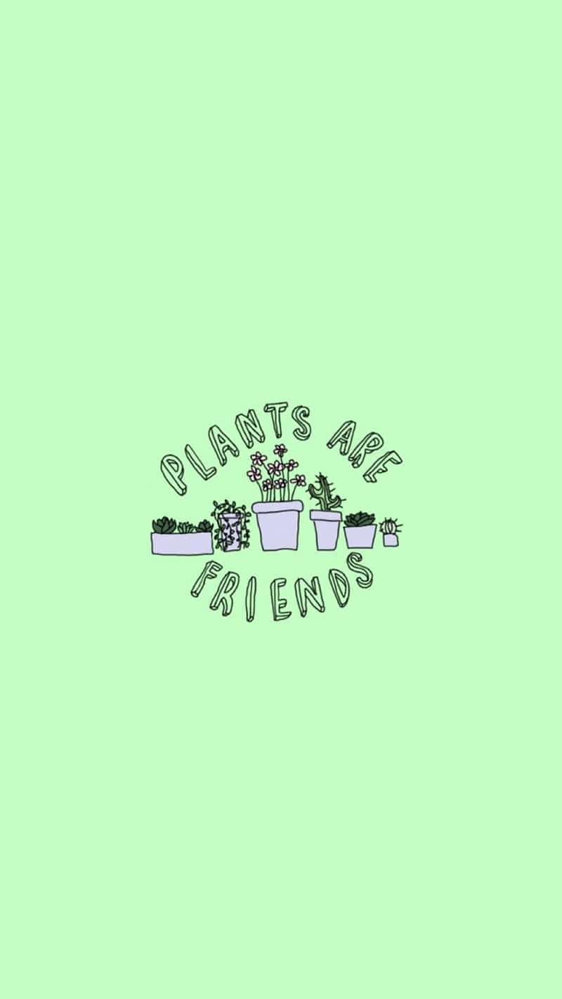 Cute Plants Are Friends Slogan Background