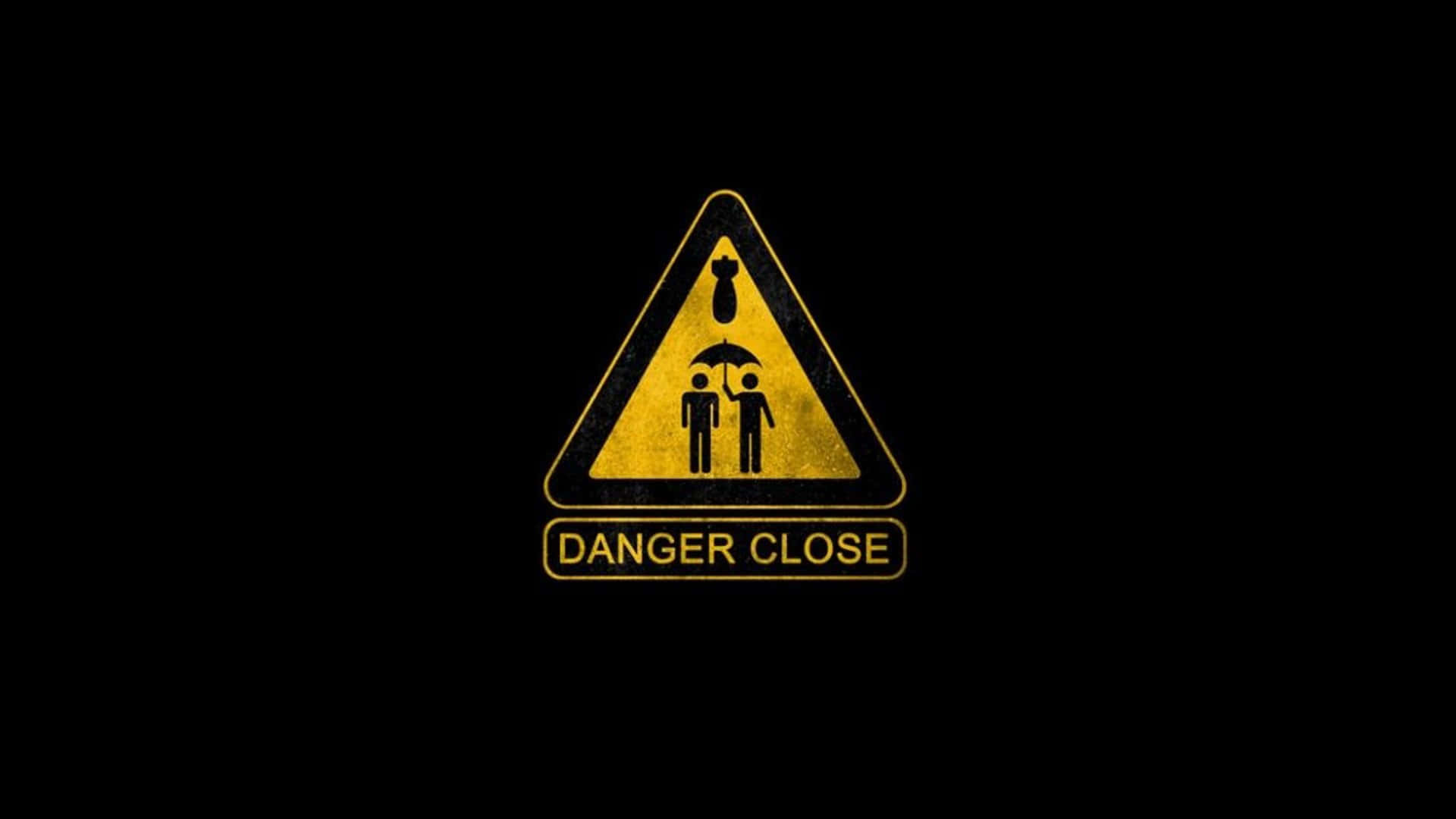 Danger Close Warning Sign