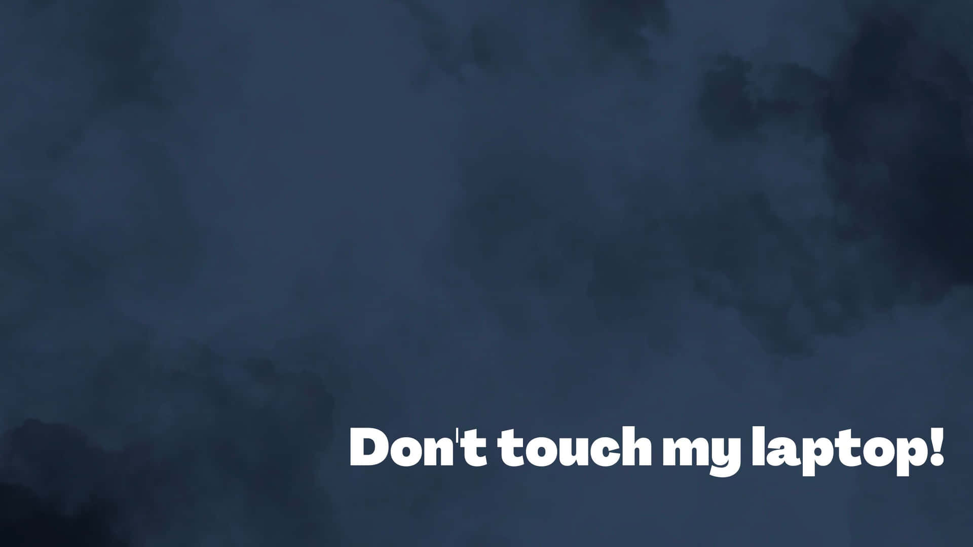 Dark Blue Thin Smoke Don't Touch My Laptop Background