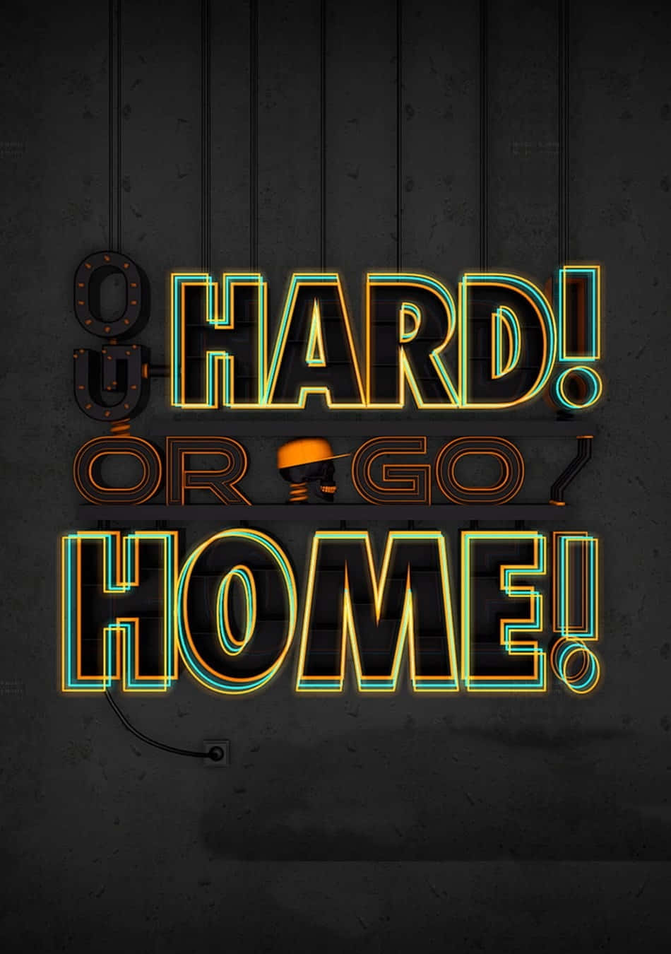 Dark Go Hard Or Go Home Background