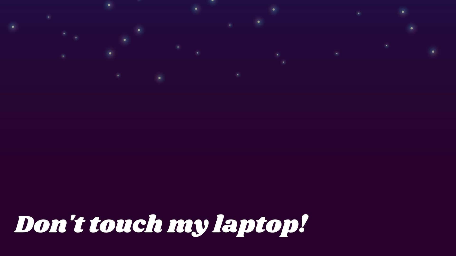 Dark Purple With Stars Don't Touch My Laptop Background