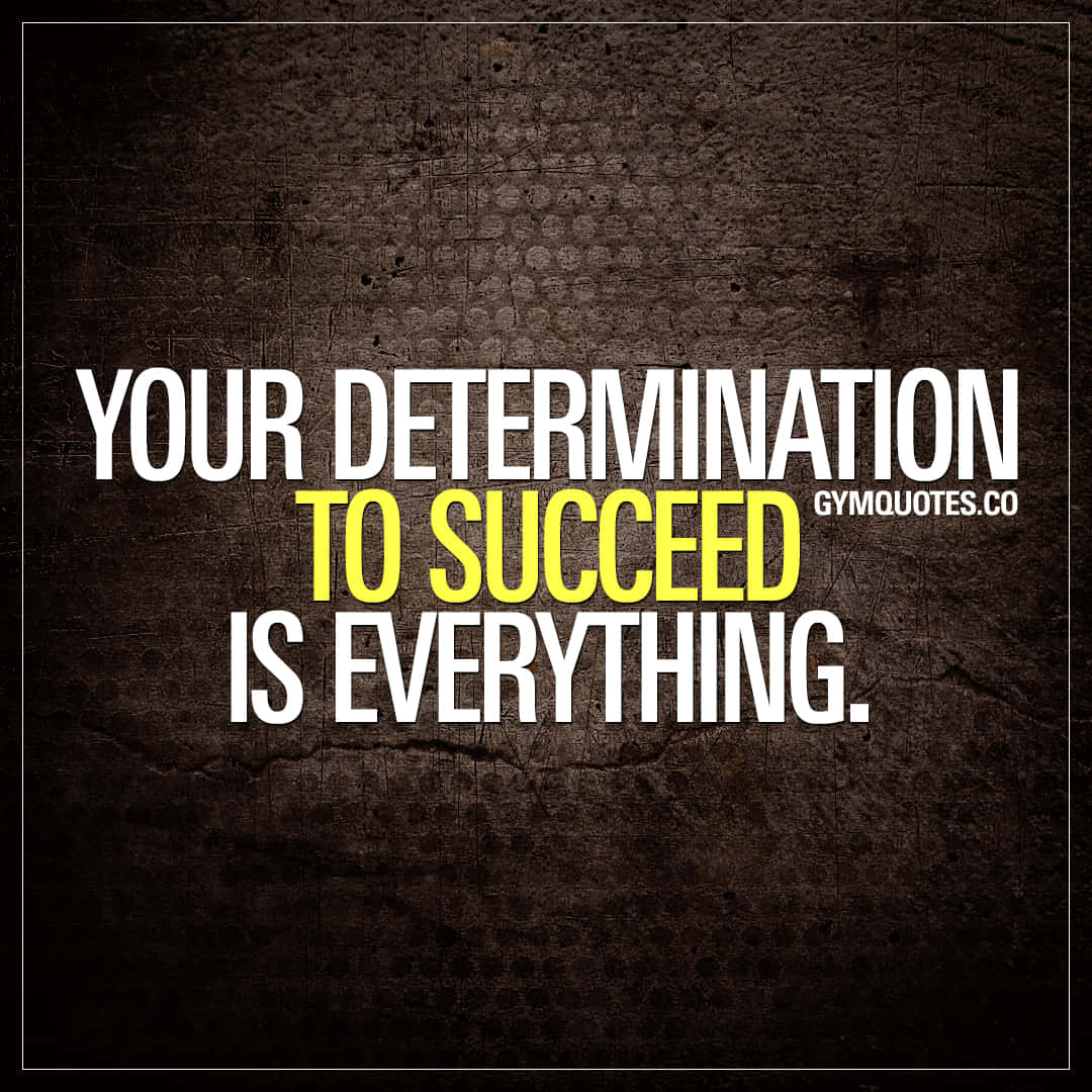 Determinationto Succeed Inspirational Quote