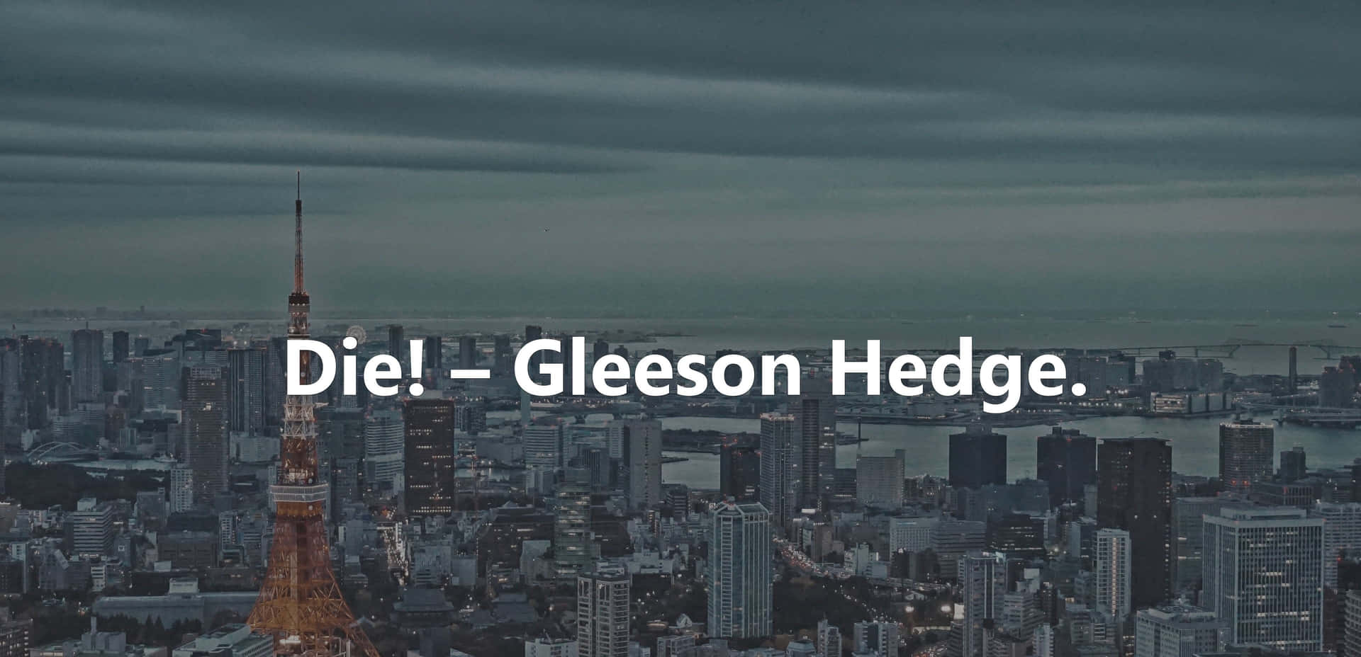 Die Gleston Hedge - A Cityscape With The Words Die Gleston Hedge Background
