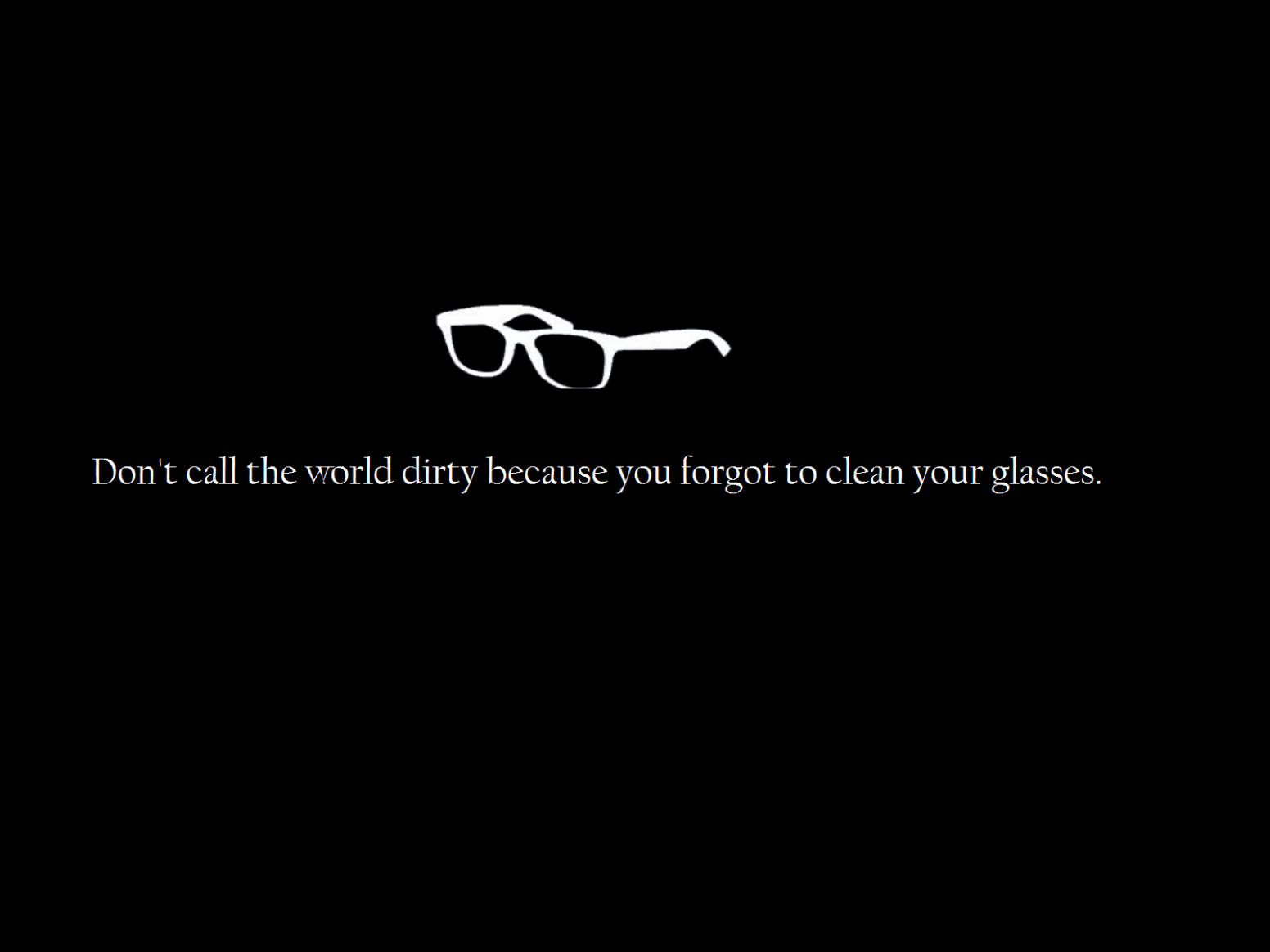 Dirty Glasses Quotes Desktop Background