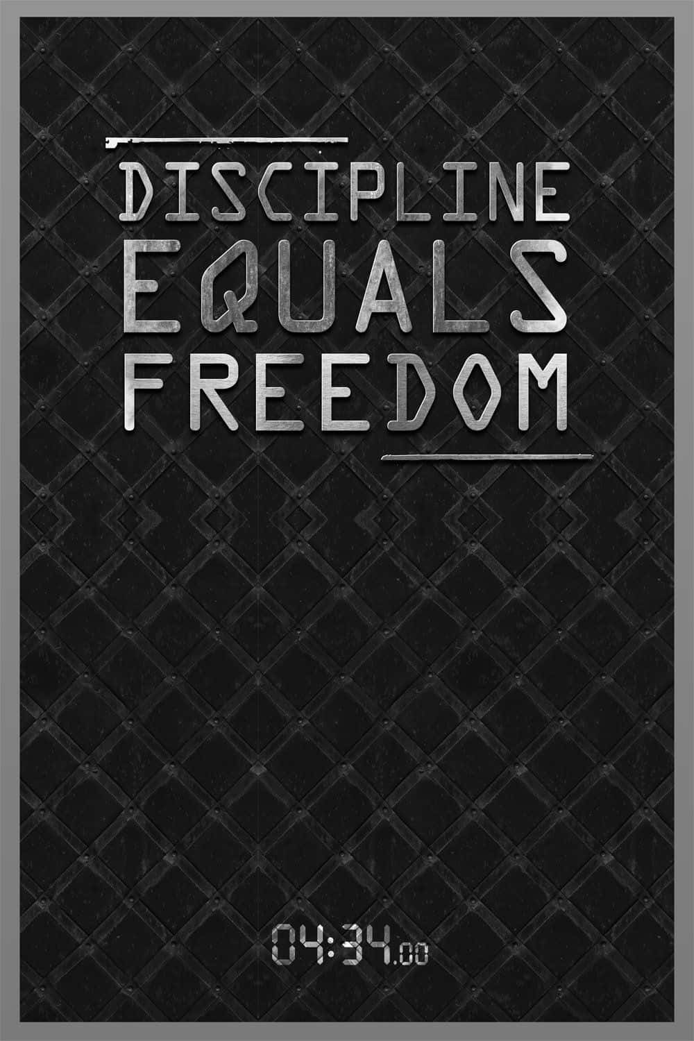 Discipline Equals Freedom - A Black And White Poster Background