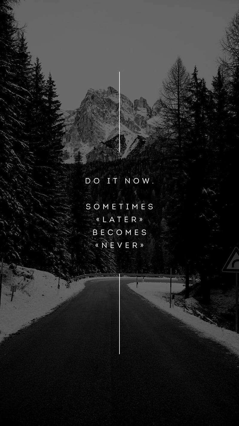 Do It Now Black And White Quotes