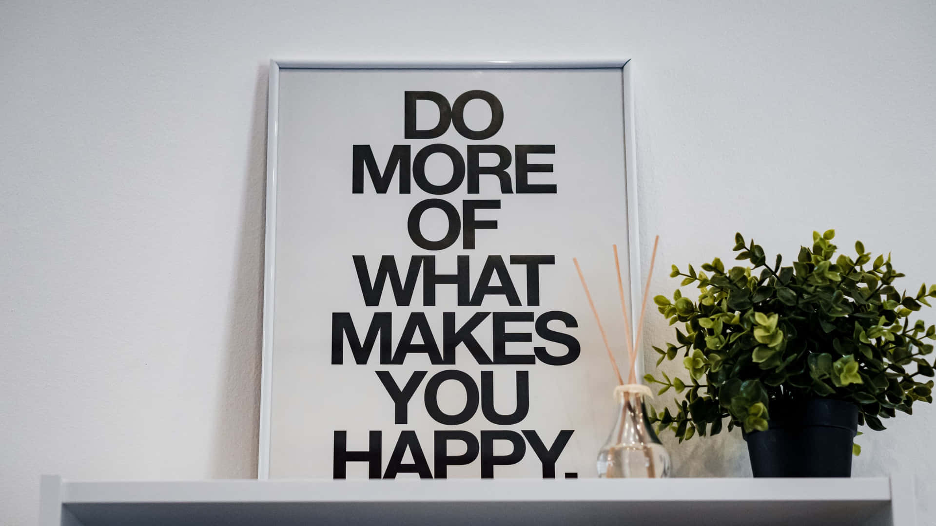 Do More Of What Makes You Happy Background