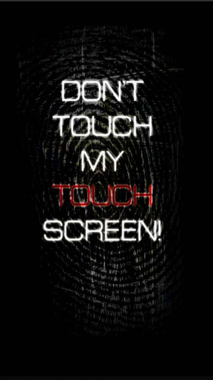 Do Not Touch My Screen Background