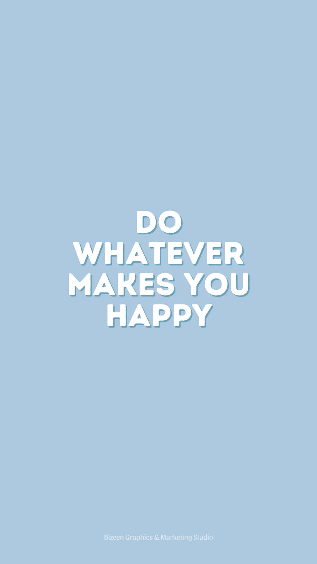 Do Whatever Makes You Happy Background