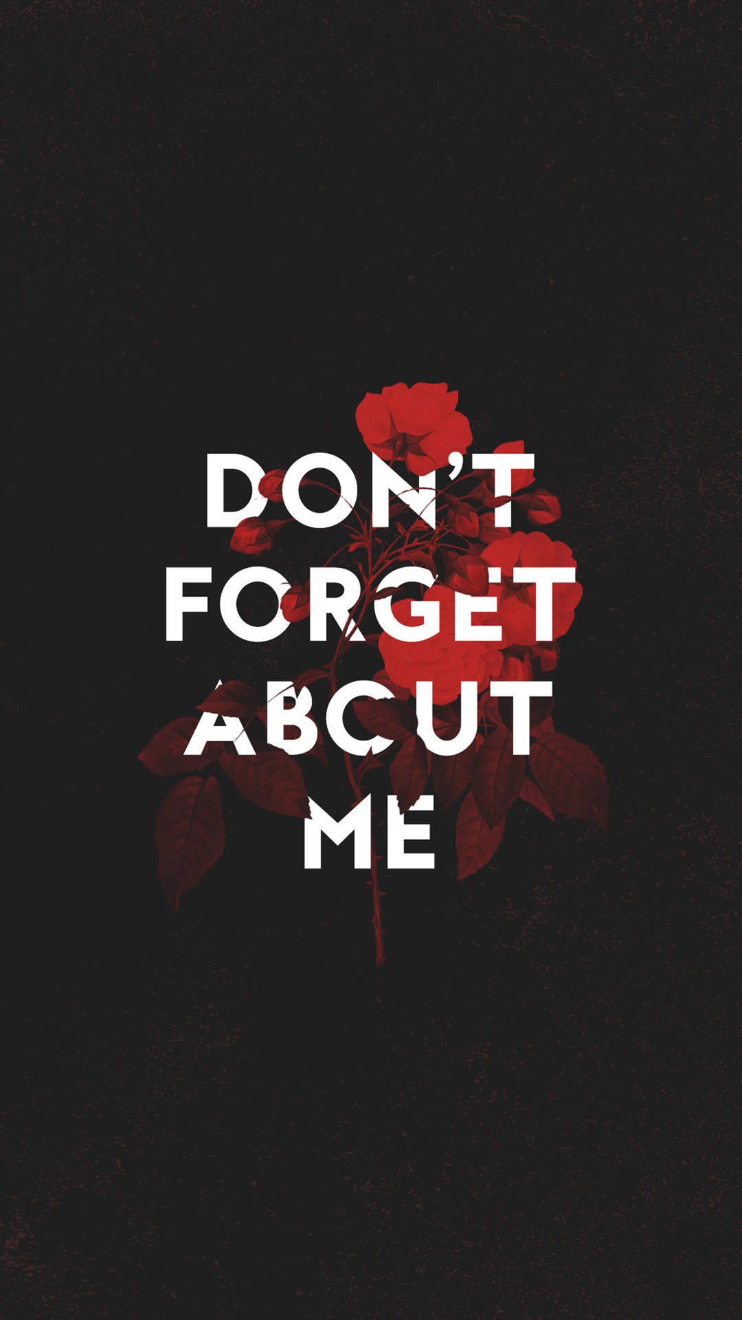 Don't Forget Me Dope Iphone Background