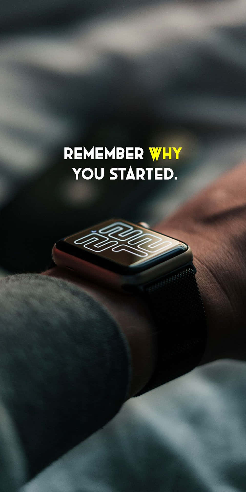 Don't Forget Why You Started