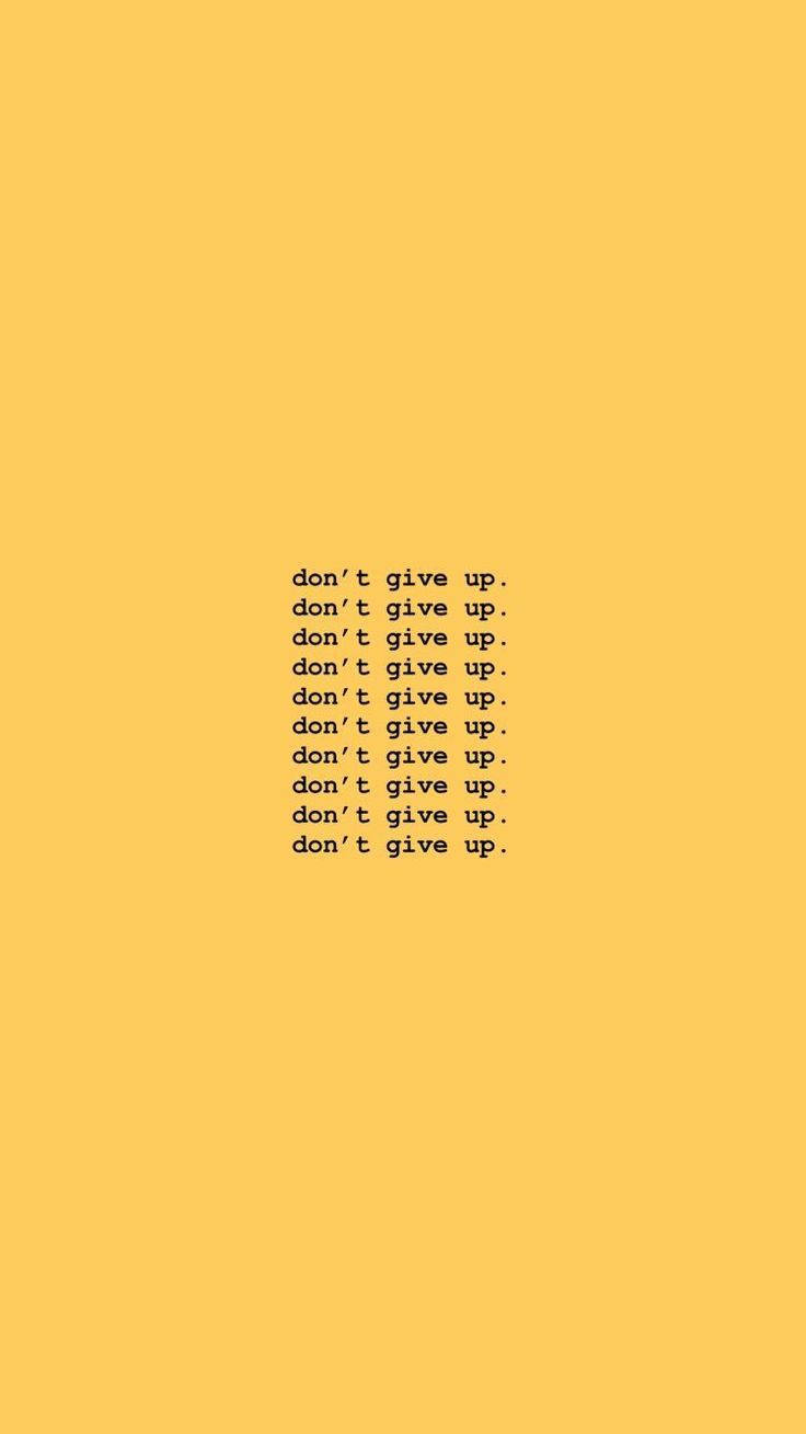 Don't Give Up Cute Yellow Background Background