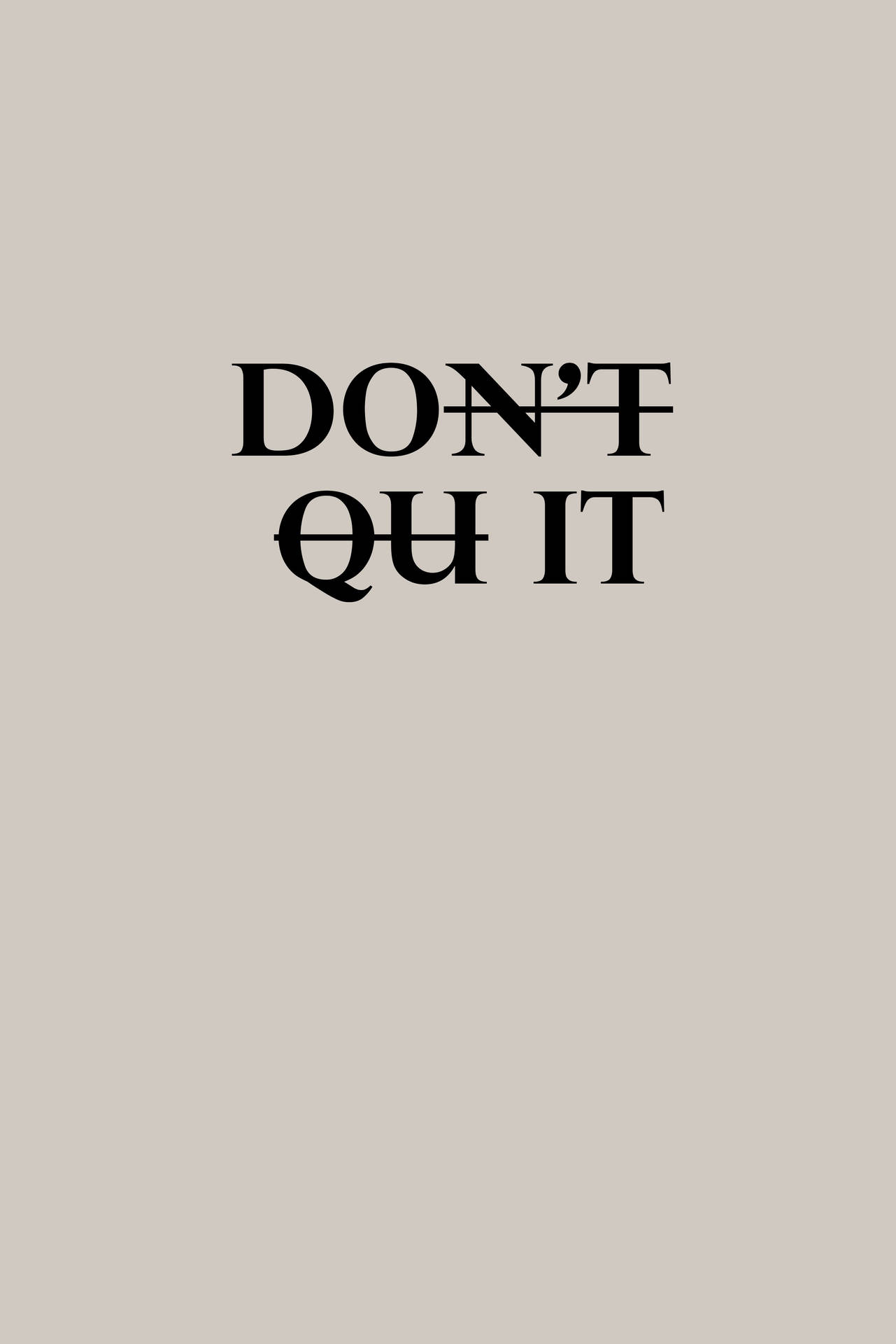 Don't Quit Minimalistic Cute Positive Quotes Background