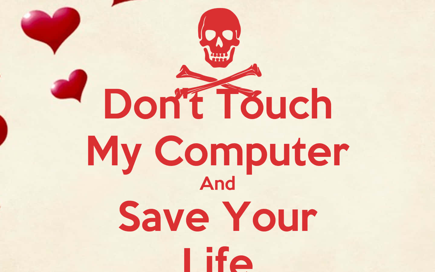 Don't Touch My Computer And Save Your Life Background