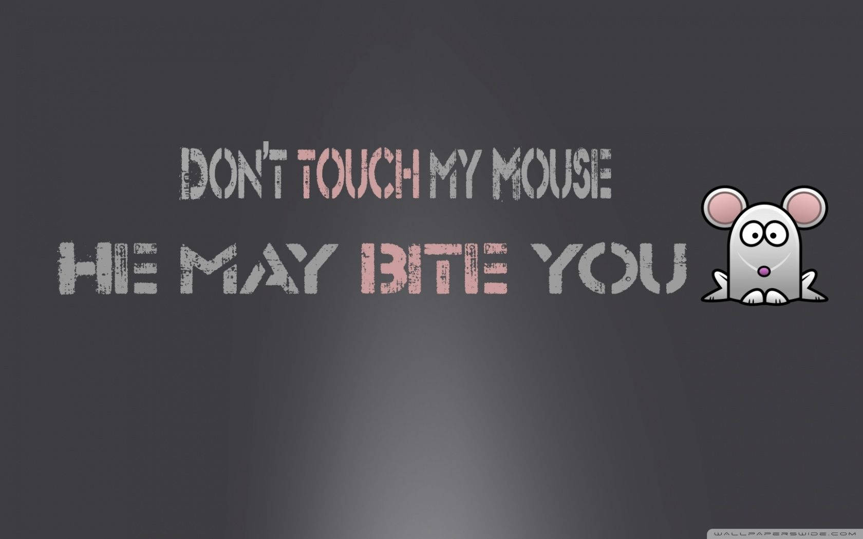 Don't Touch My Computer Cute Mouse Background