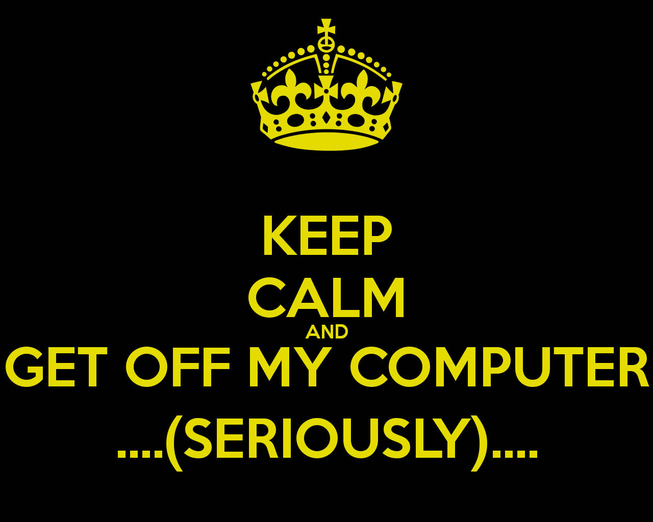 Don't Touch My Computer Keep Calm Background