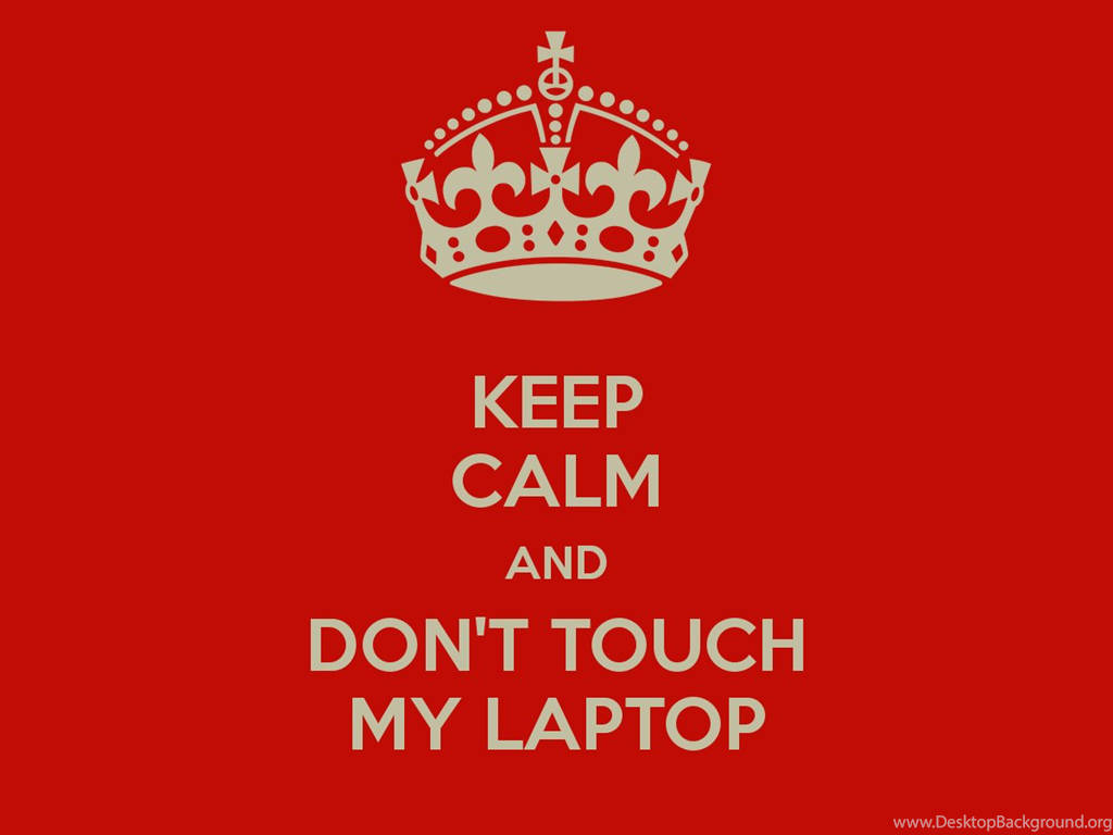 Don't Touch My Computer Laptop Background