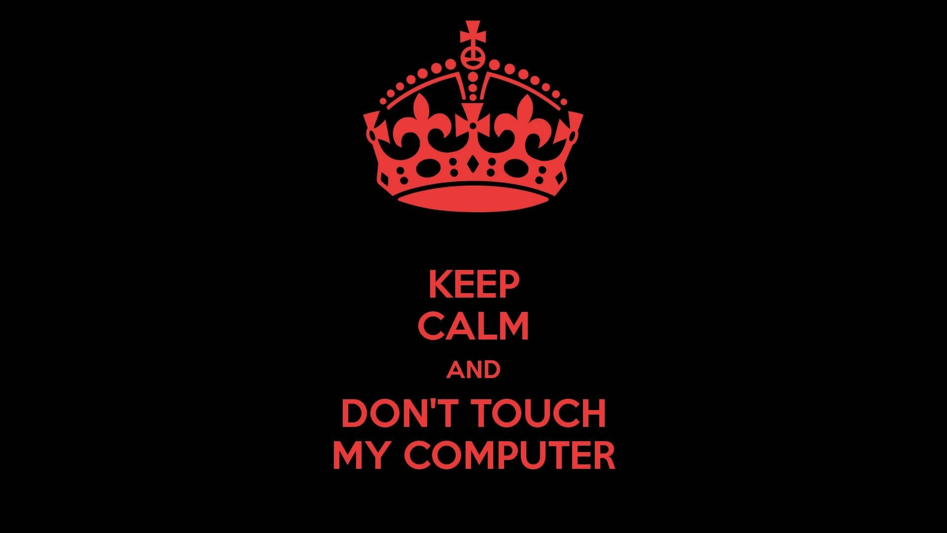 Don't Touch My Computer Red Crown Background