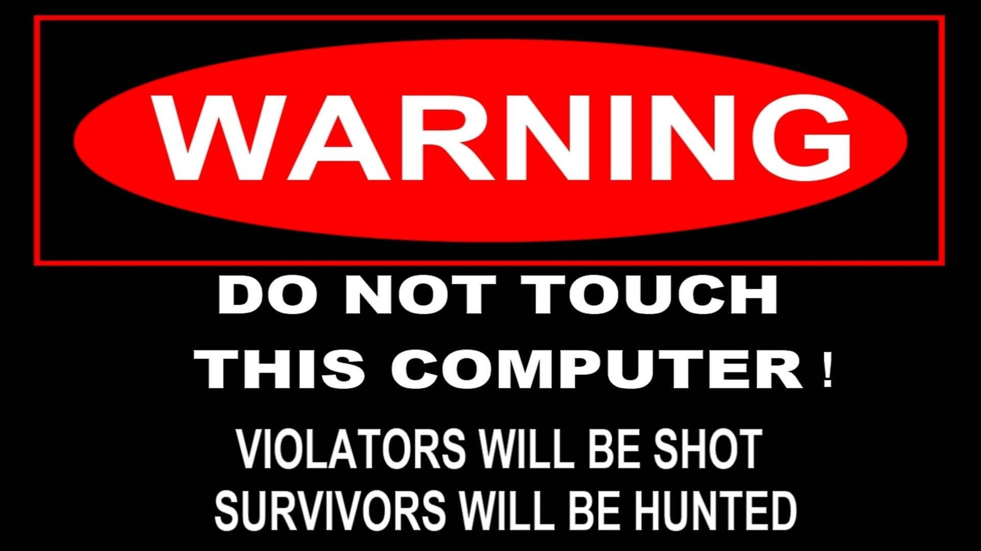 Don't Touch My Computer Violators Shot Background