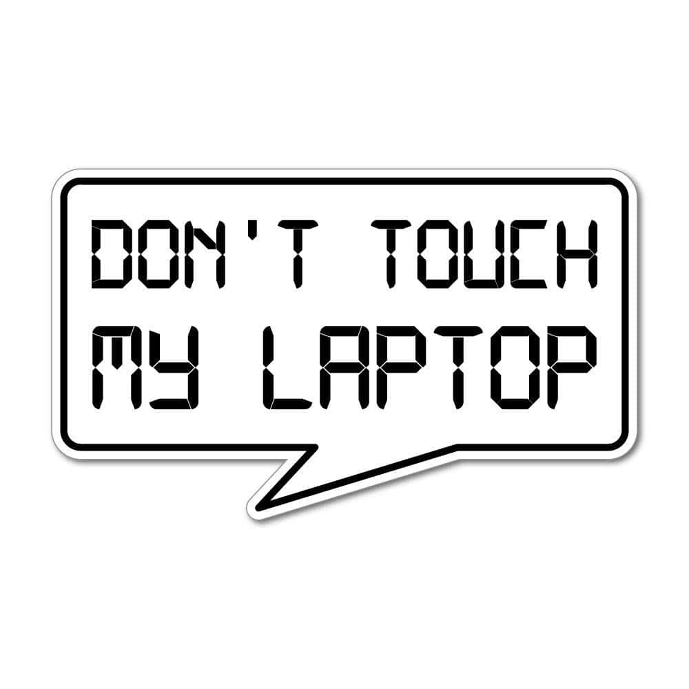 Don't Touch My Desktop, Keep Your Hands Out Of My Way Background