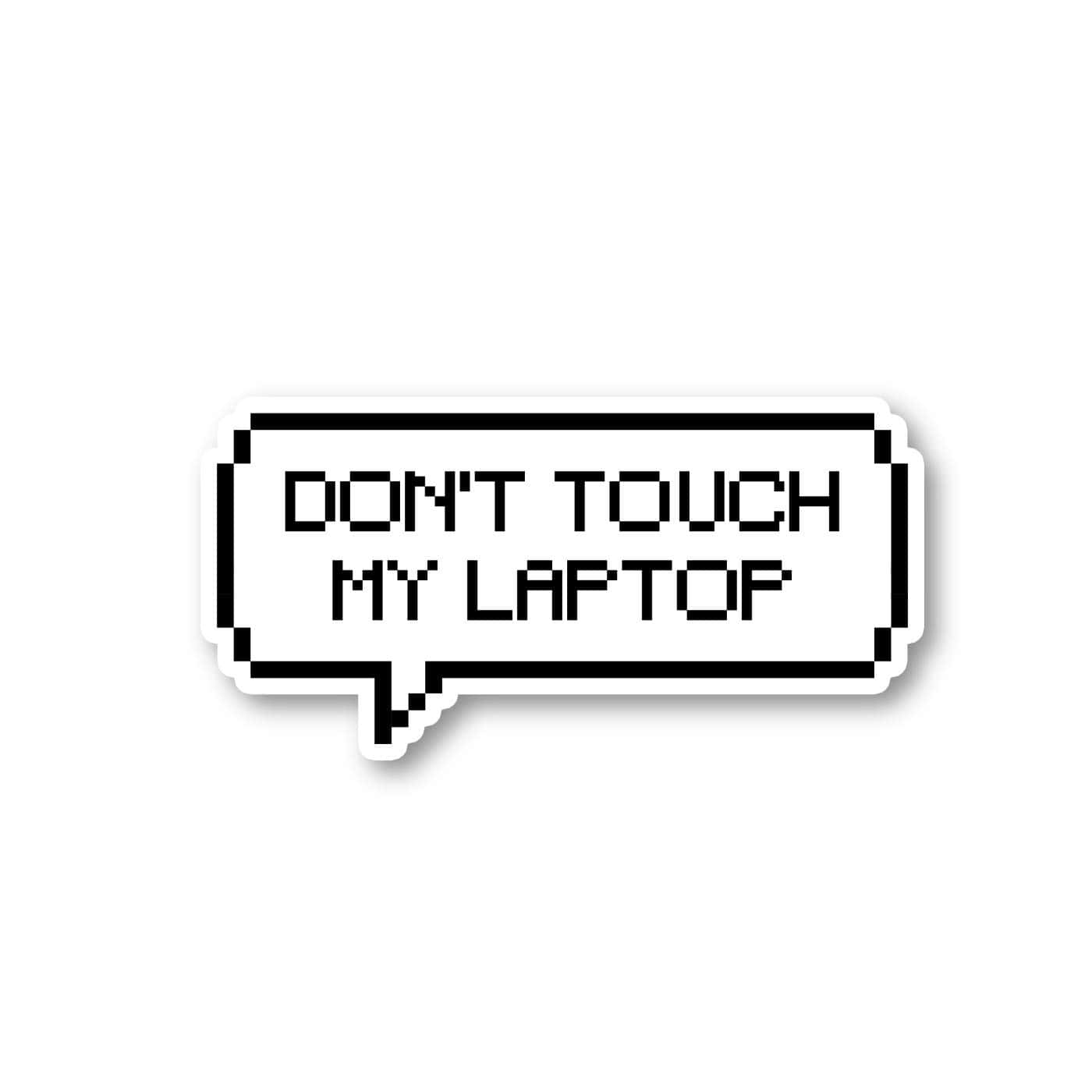Don't Touch My Laptop Pixel Speech Balloon Background