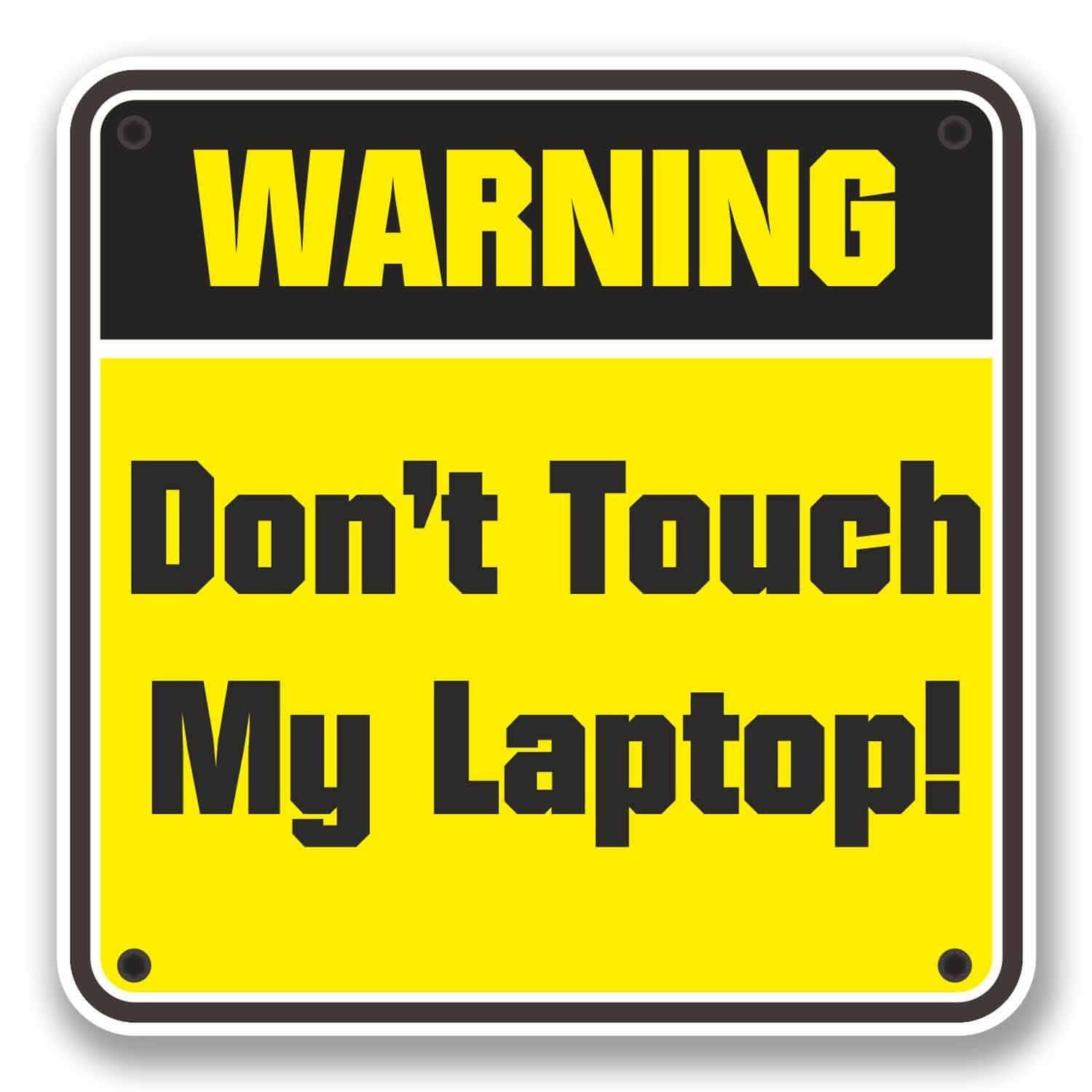 Don't Touch My Laptop Warning Sign Background