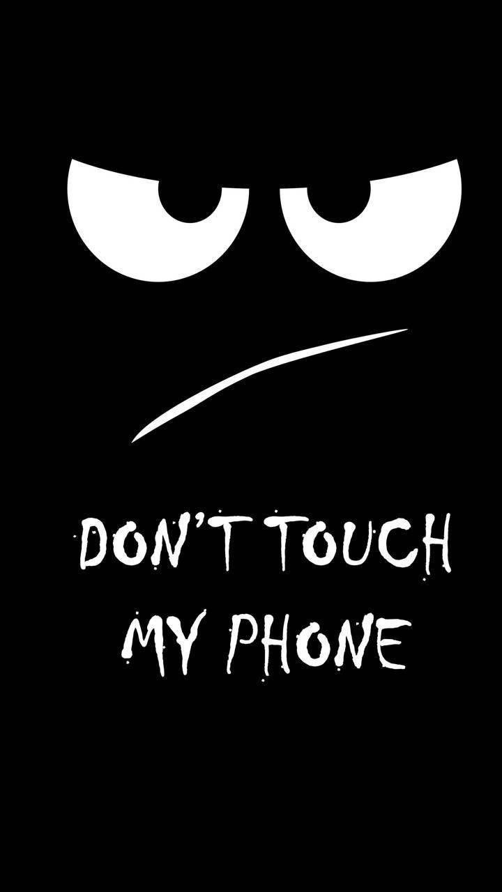 Don't Touch My Phone! Background