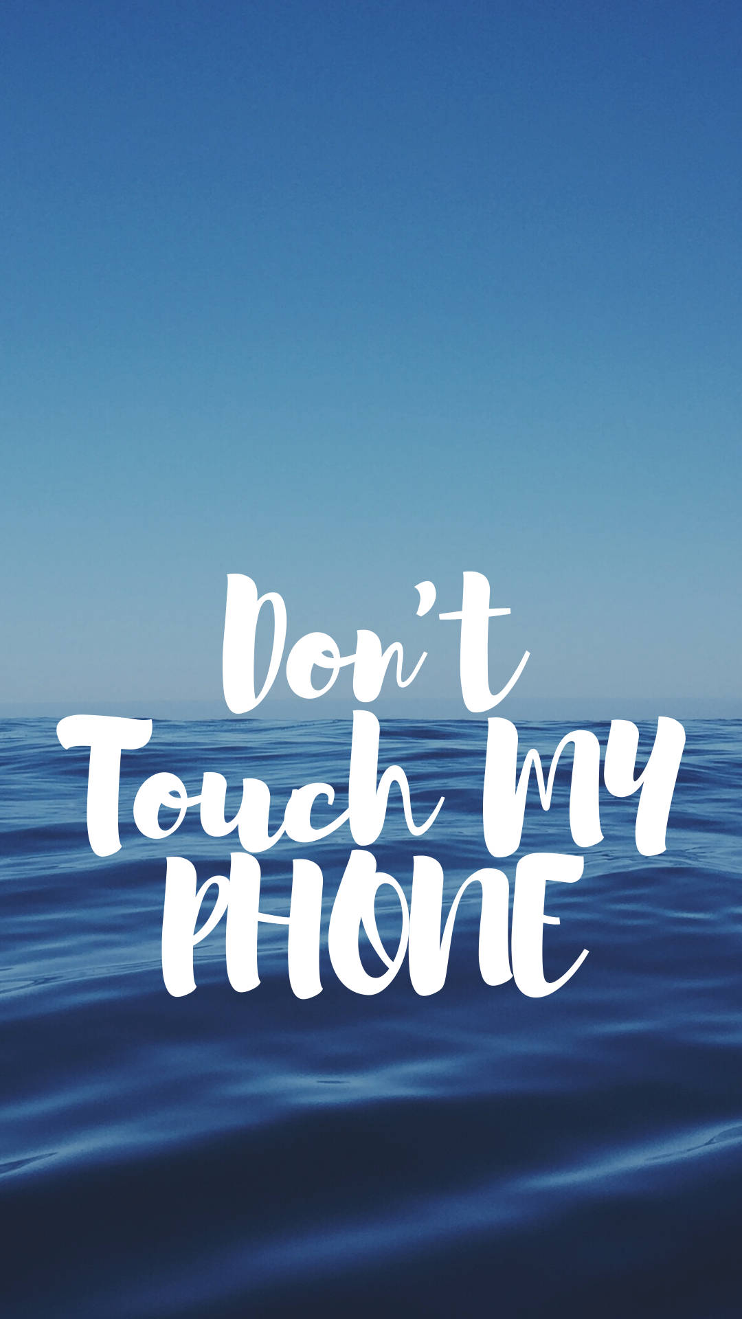 Don't Touch My Phone Blue Sea Background