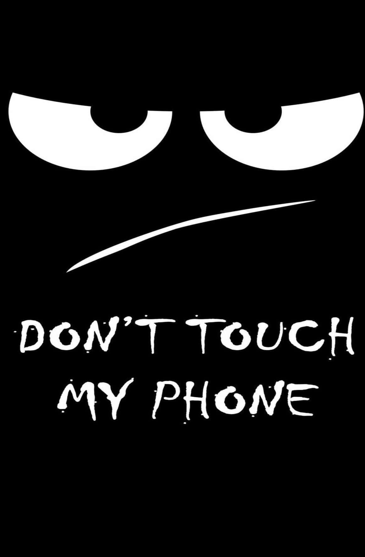 Don't Touch My Phone By Sassy Tees Background