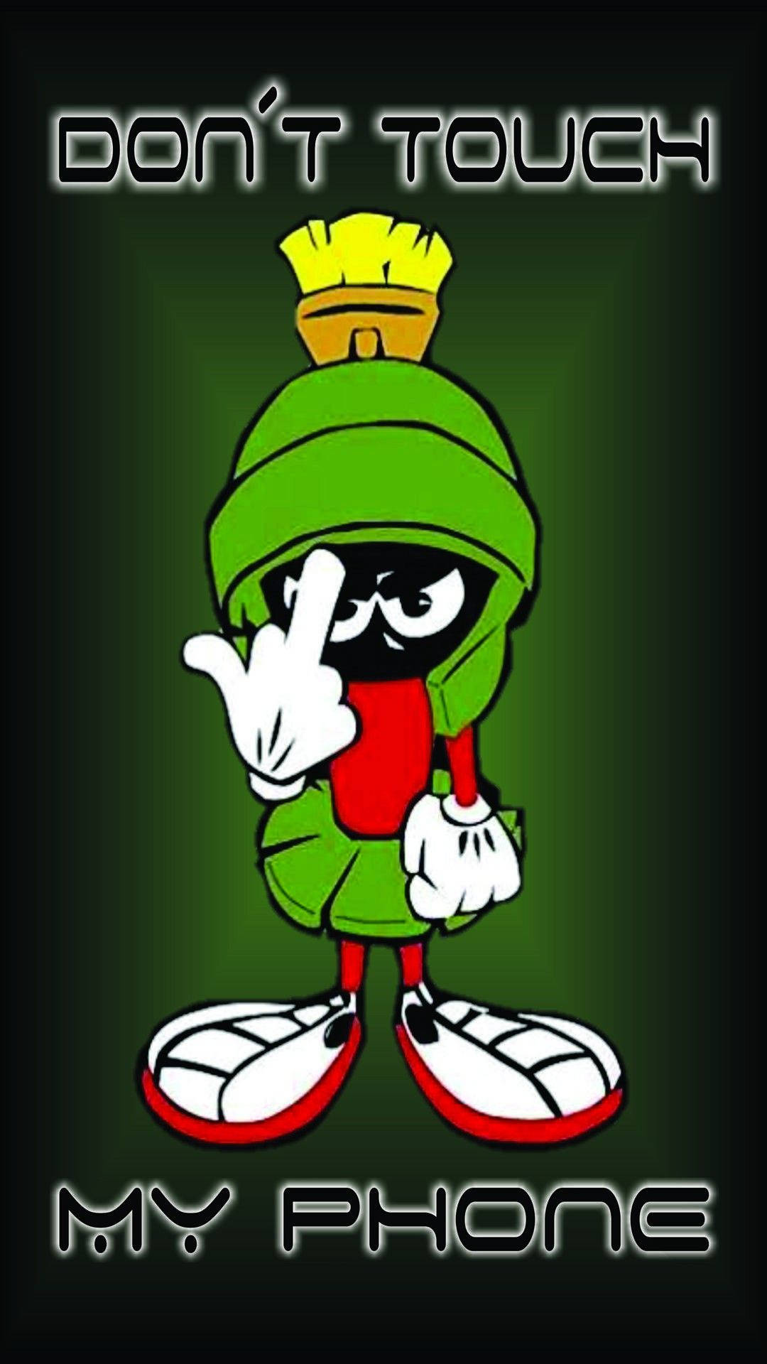 Don't Touch My Phone Marvin The Martian Background