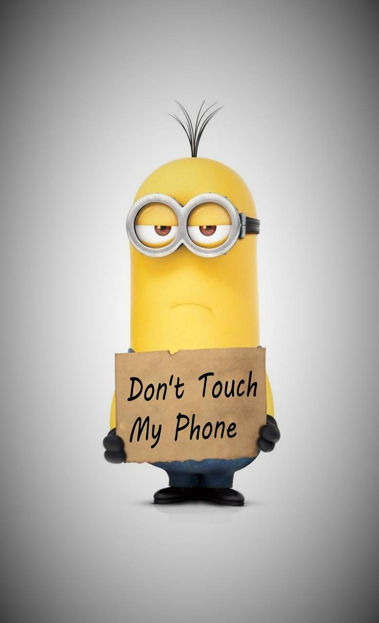 Don't Touch My Phone Minion