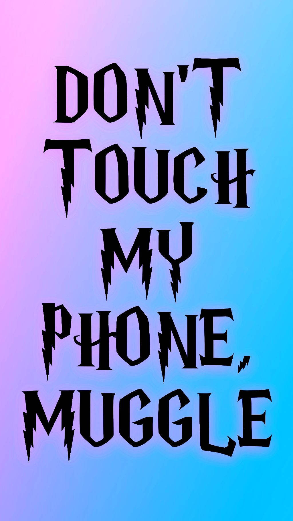 Don't Touch My Phone Muggle Gradient Background