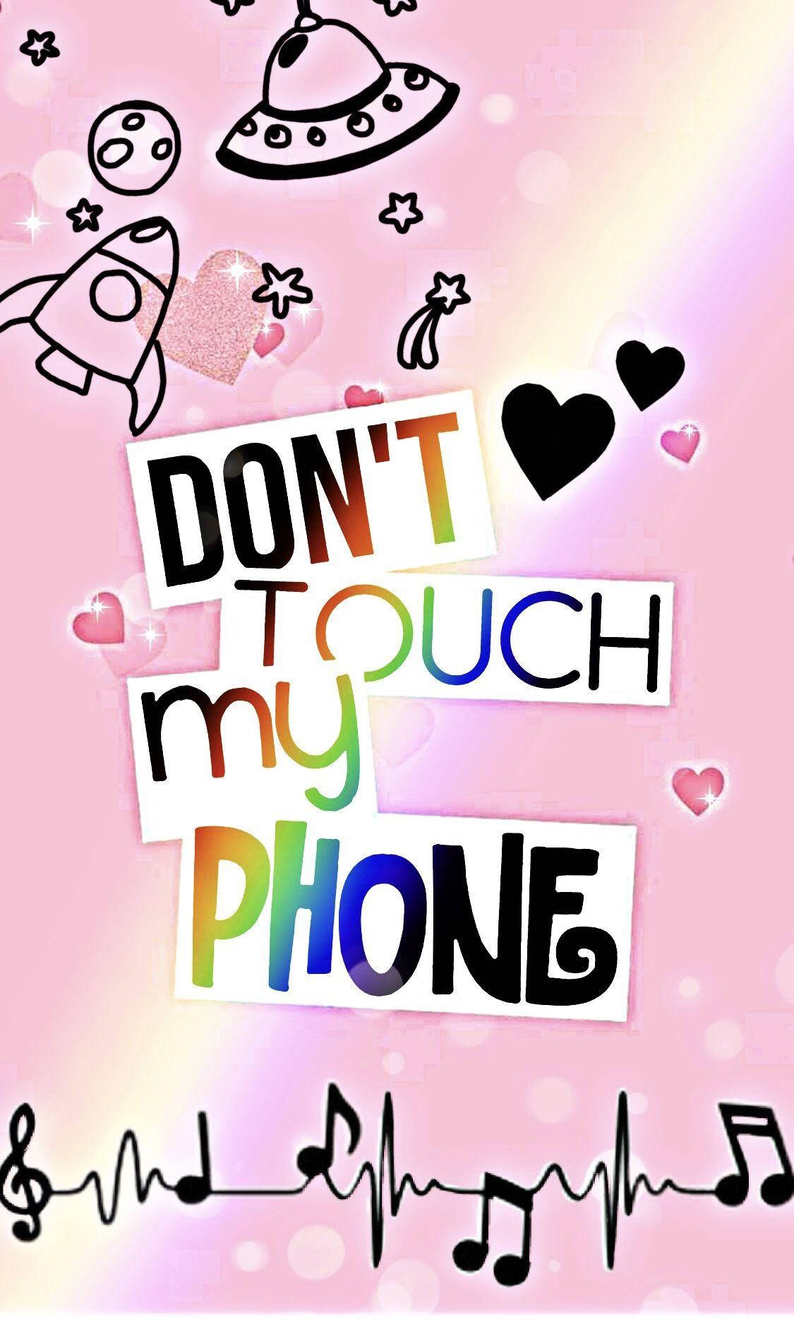 Don't Touch My Phone Pink Space Background