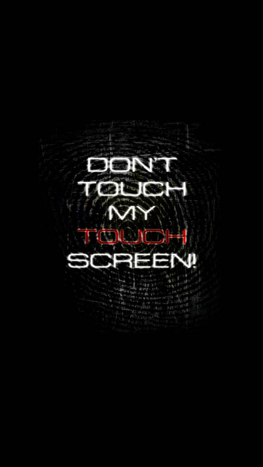 Don't Touch My Phone Screen Print Background