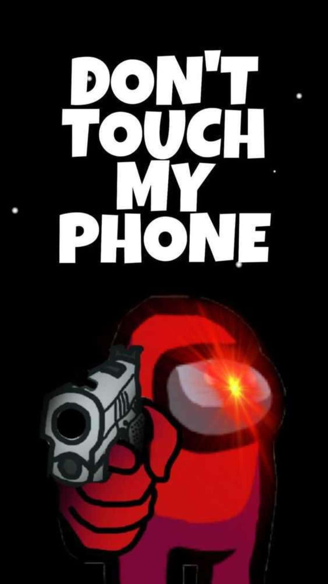 Don't Touch My Phone - Screenshot Background