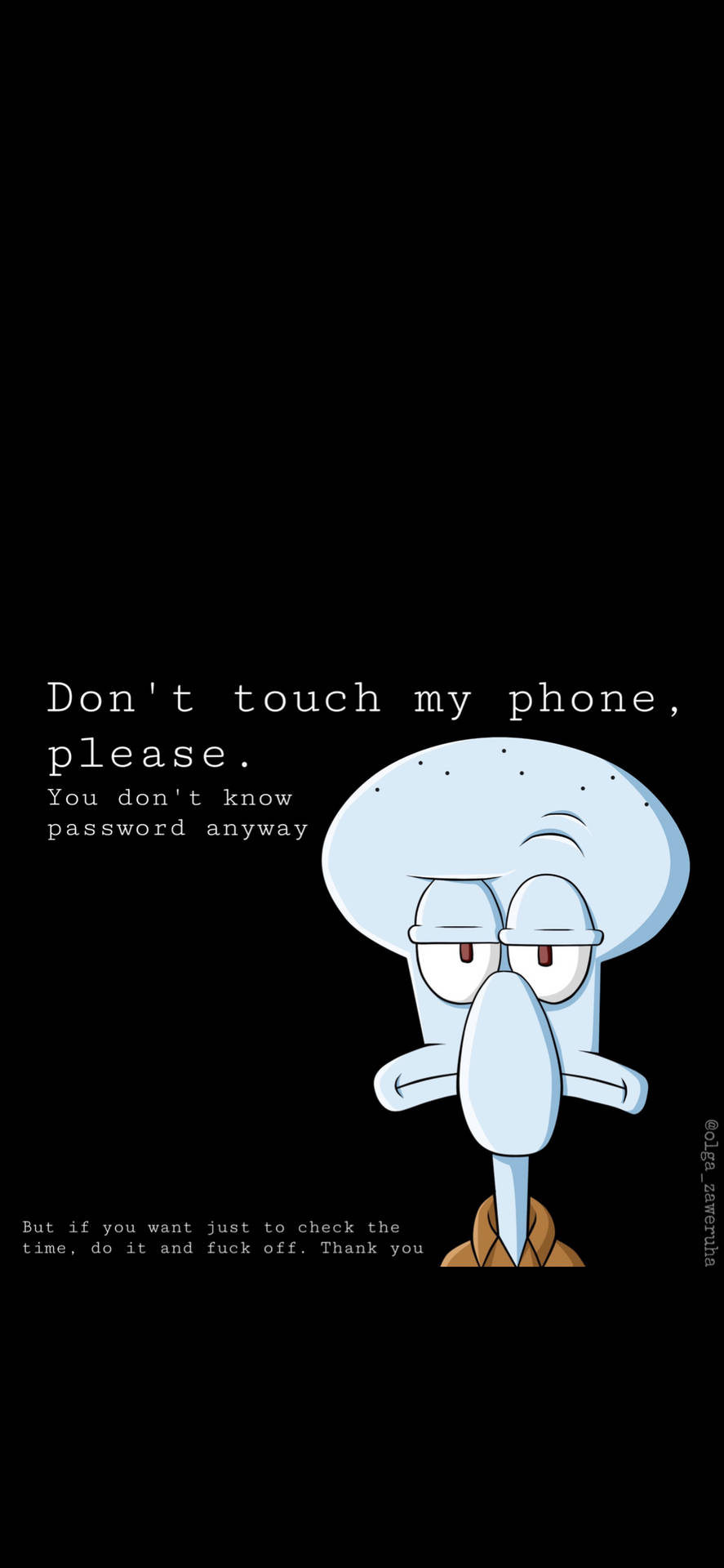 Don't Touch My Phone Squidward Background