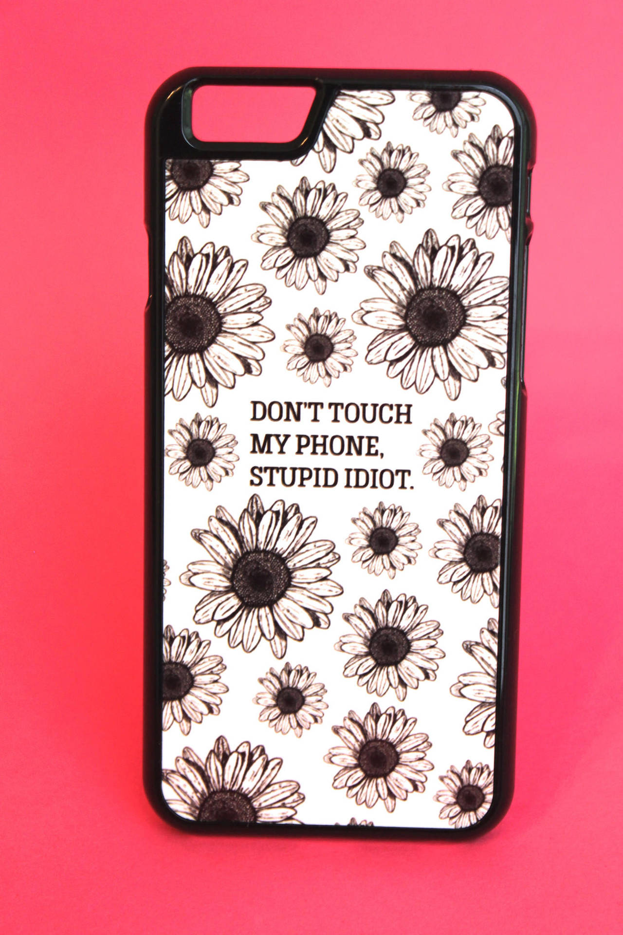 Don't Touch My Phone Sunflower Case Background