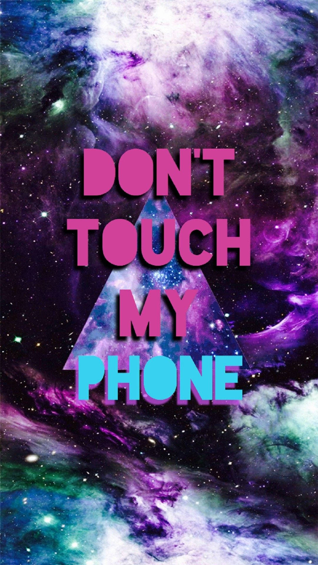 Don't Touch My Phone Triangle Galaxy Background
