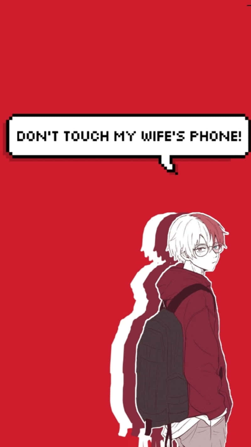 Don't Touch My Wife's Phone Background