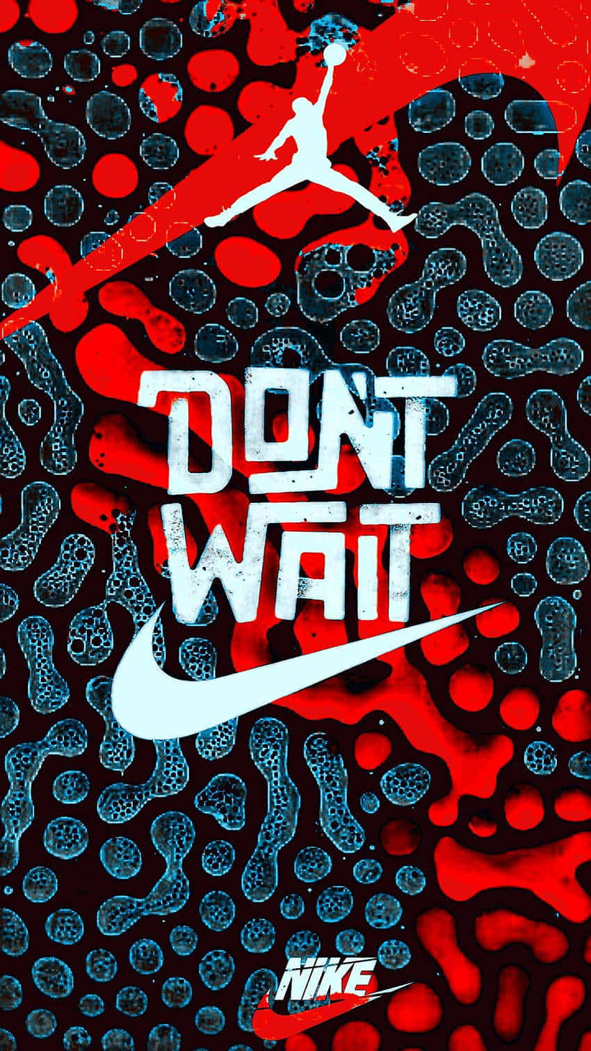 Don't Wait Nike Jordan Background