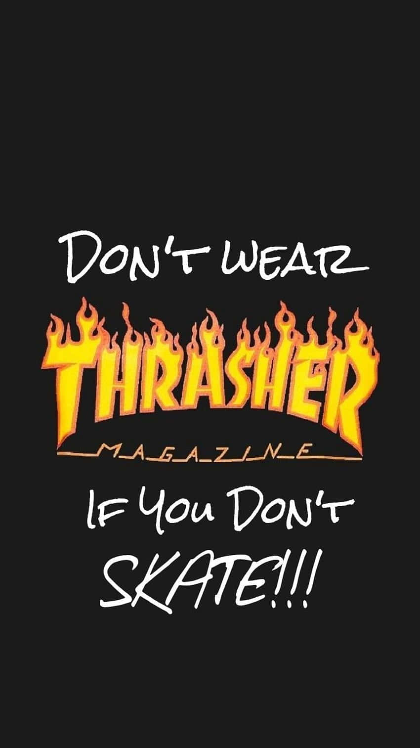 Don't Wear Thrasher If You Don't Skate