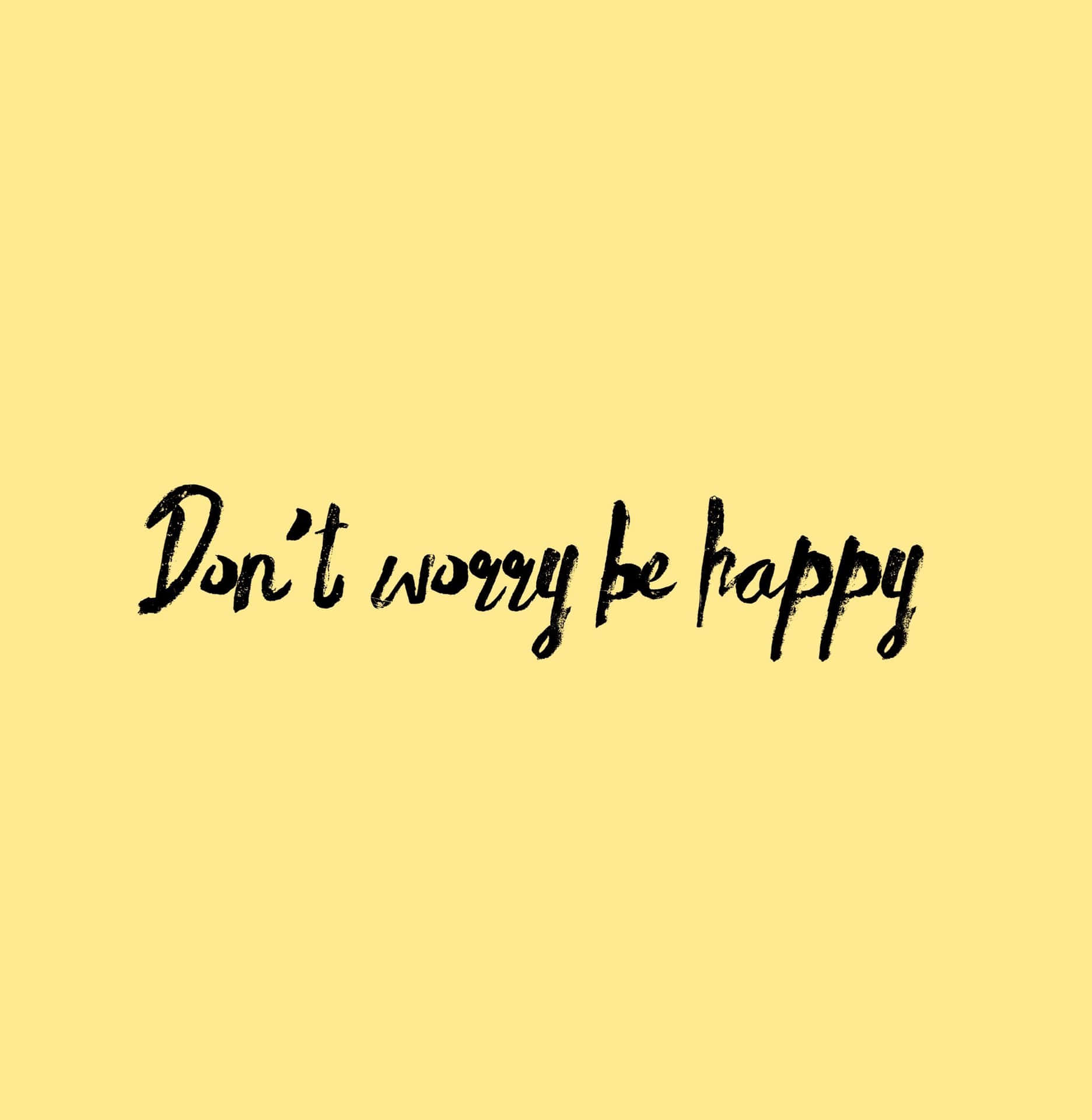 Don't Worry, Be Happy And Enjoy Life