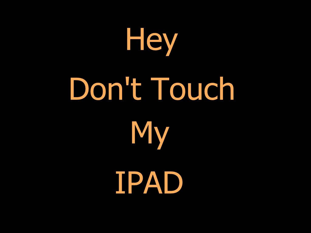 Don’t Touch My Ipad In Simple Font Background