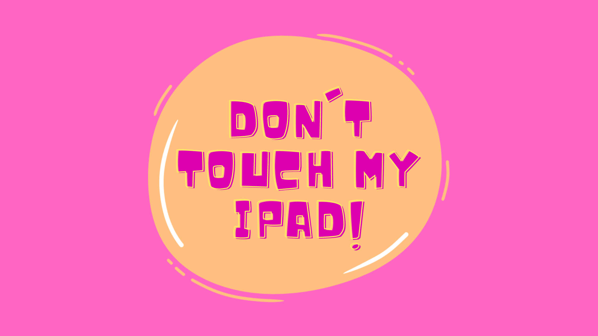 Don’t Touch My Ipad On Bubblegum Pink Background