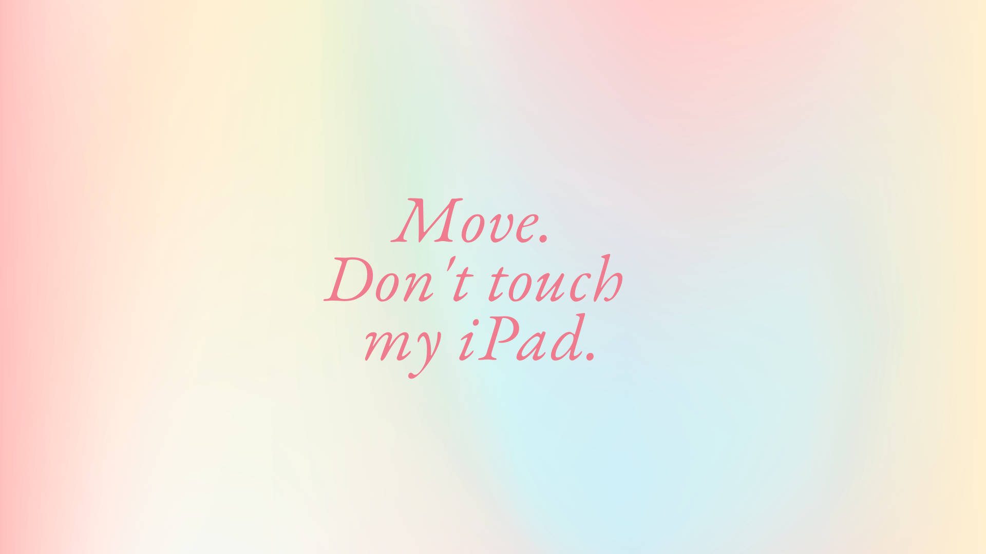 Don’t Touch My Ipad On Rainbow Background