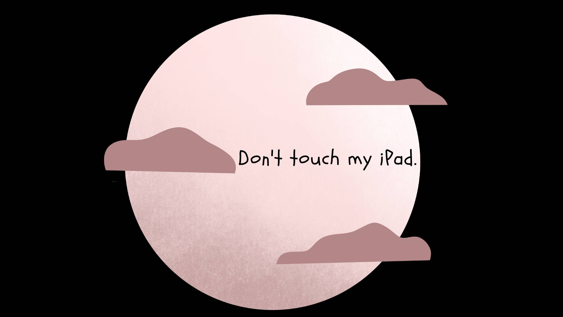 Don’t Touch My Ipad Written On The Moon Background