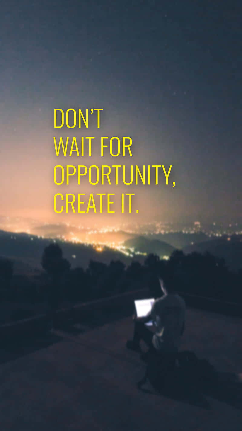 Don’t Wait Opportunity Background