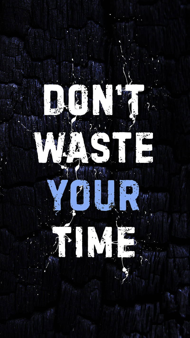 Don’t Waste Time Motivational Mobile Background