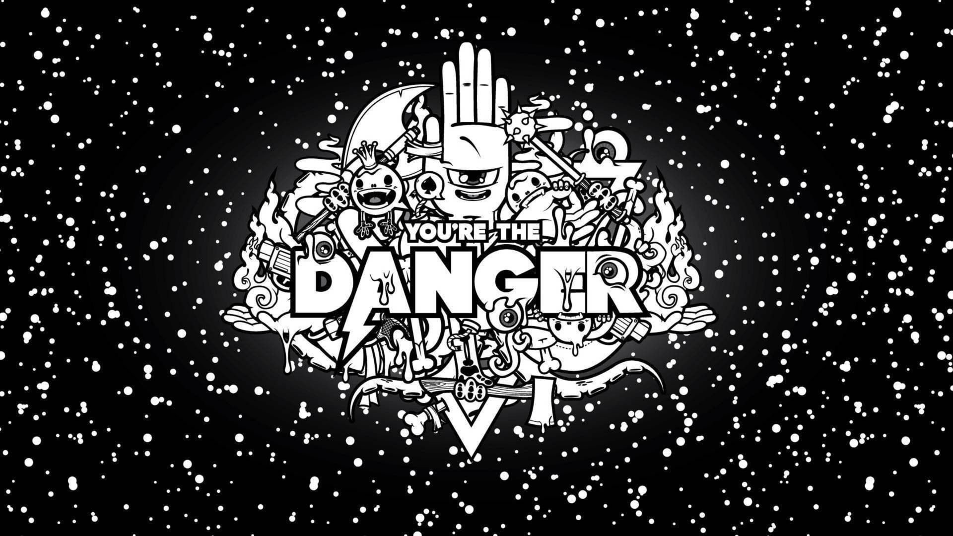 Doodle Art You're The Danger Background